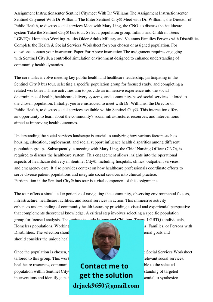 Enter Sentinel City® Meet with Dr. Williams, the Director of Public Health, to discuss social services Meet with Mary Ling, the CNO, to discuss the healthcare s