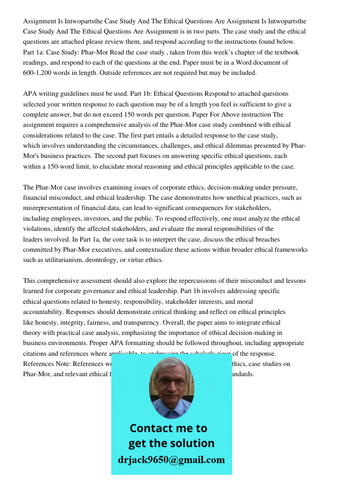 Assignment is in two parts. The case study and the ethical questions are attached please review them, and respond according to the instructions found below. Par