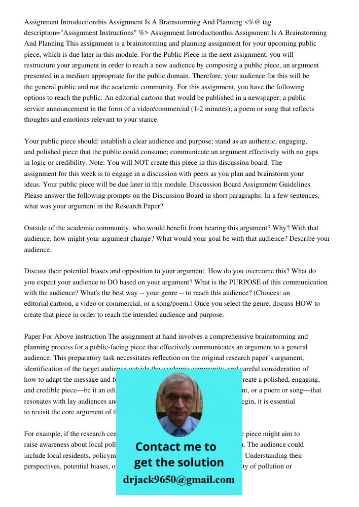 This assignment is a brainstorming and planning assignment for your upcoming public piece, which is due later in this module. For the Public Piece in the next a