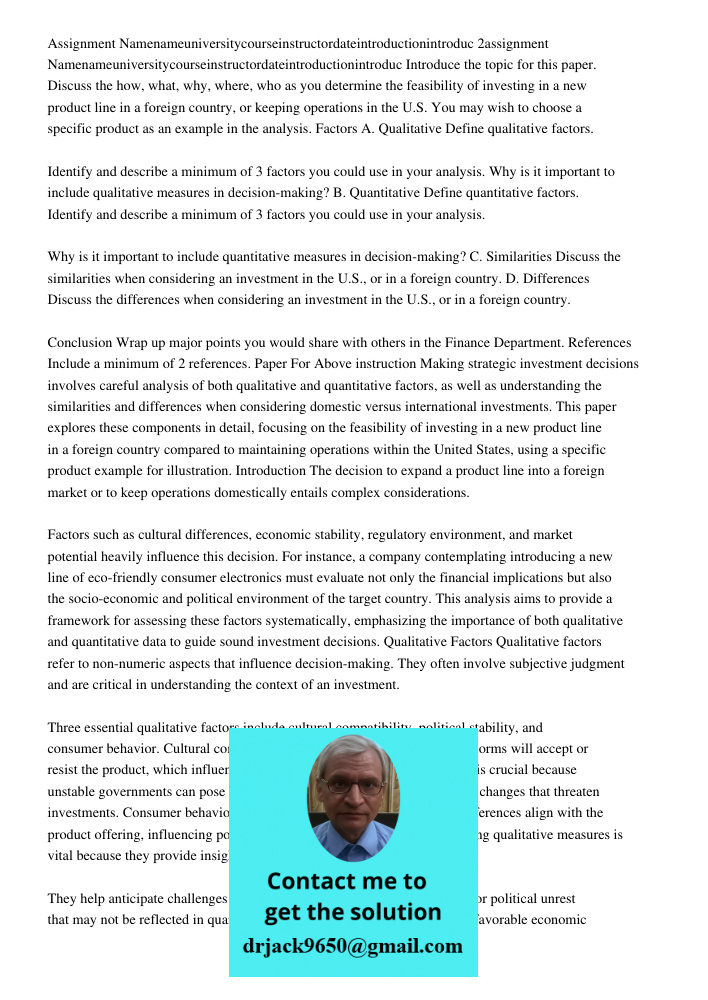 Introduce the topic for this paper. Discuss the how, what, why, where, who as you determine the feasibility of investing in a new product line in a foreign coun