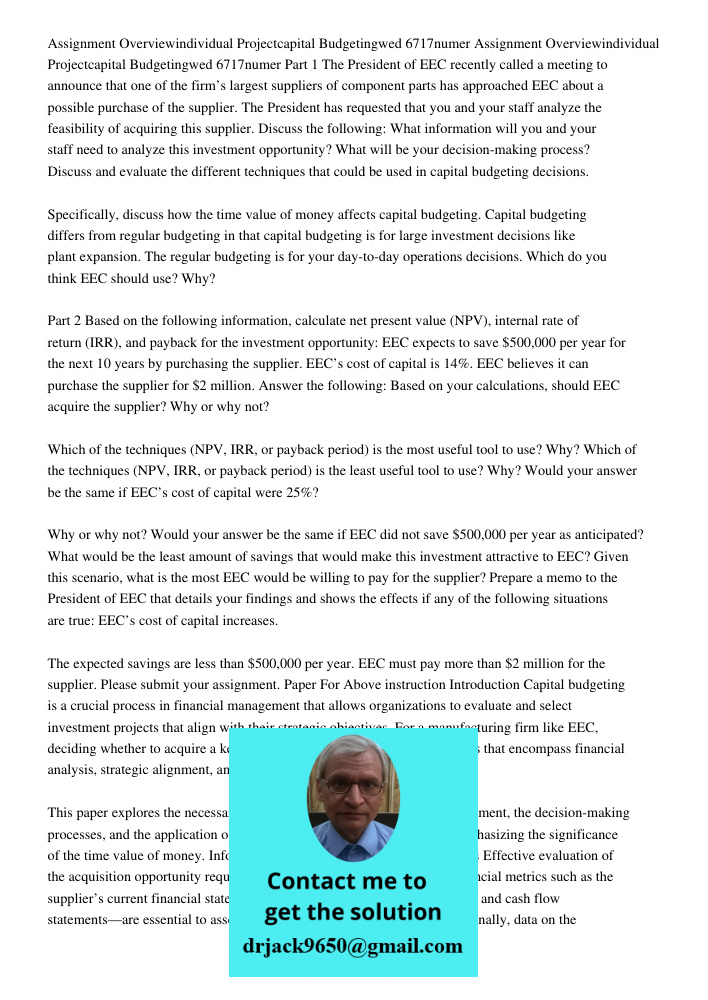 Part 1 The President of EEC recently called a meeting to announce that one of the firm’s largest suppliers of component parts has approached EEC about a possibl