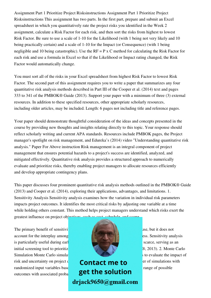 This assignment has two parts. In the first part, prepare and submit an Excel spreadsheet in which you quantitatively rate the project risks you identified in t