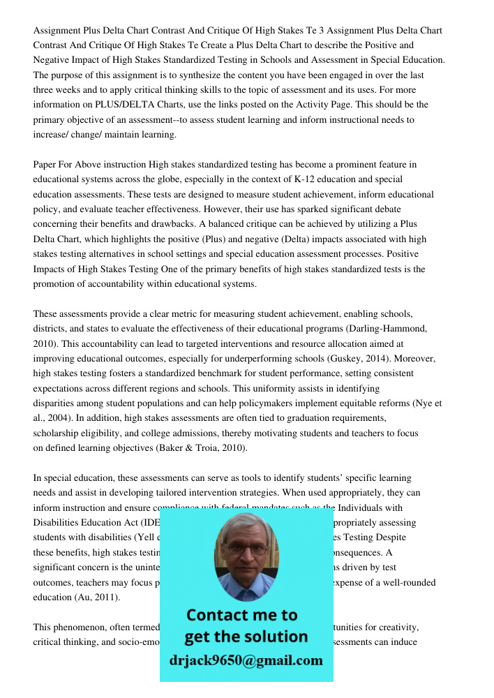 Create a Plus Delta Chart to describe the Positive and Negative Impact of High Stakes Standardized Testing in Schools and Assessment in Special Education. The p