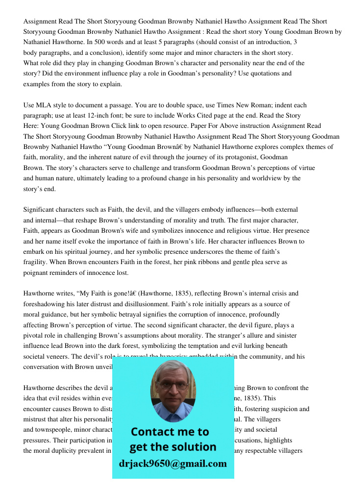 Assignment : Read the short story Young Goodman Brown by Nathaniel Hawthorne. In 500 words and at least 5 paragraphs (should consist of an introduction, 3 body 
