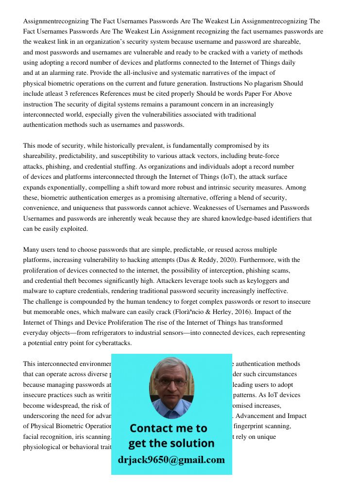 Assignment recognizing the fact usernames passwords are the weakest link in an organization’s security system because username and password are shareable, and m