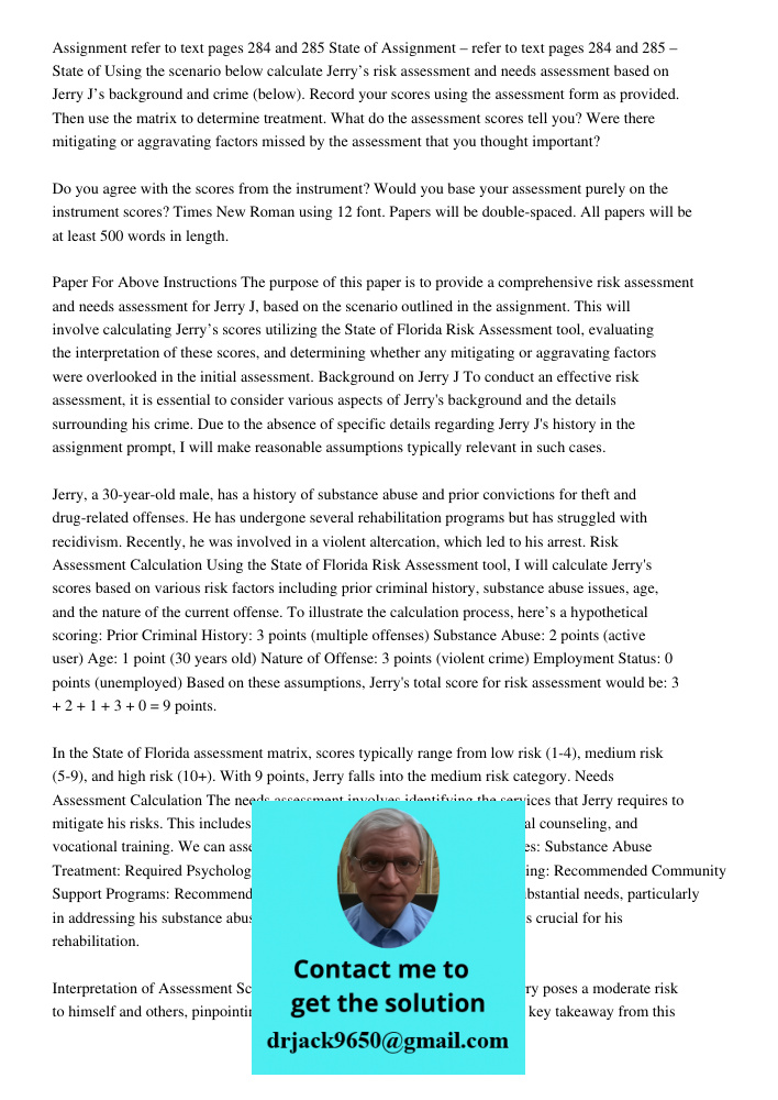 Using the scenario below calculate Jerry’s risk assessment and needs assessment based on Jerry J’s background and crime (below). Record your scores using the as