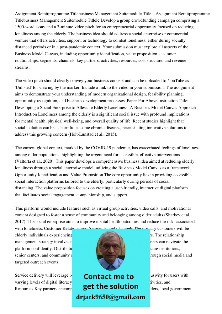 Develop a group crowdfunding campaign comprising a 1500-word essay and a 3-minute video pitch for an entrepreneurial opportunity focused on reducing loneliness 