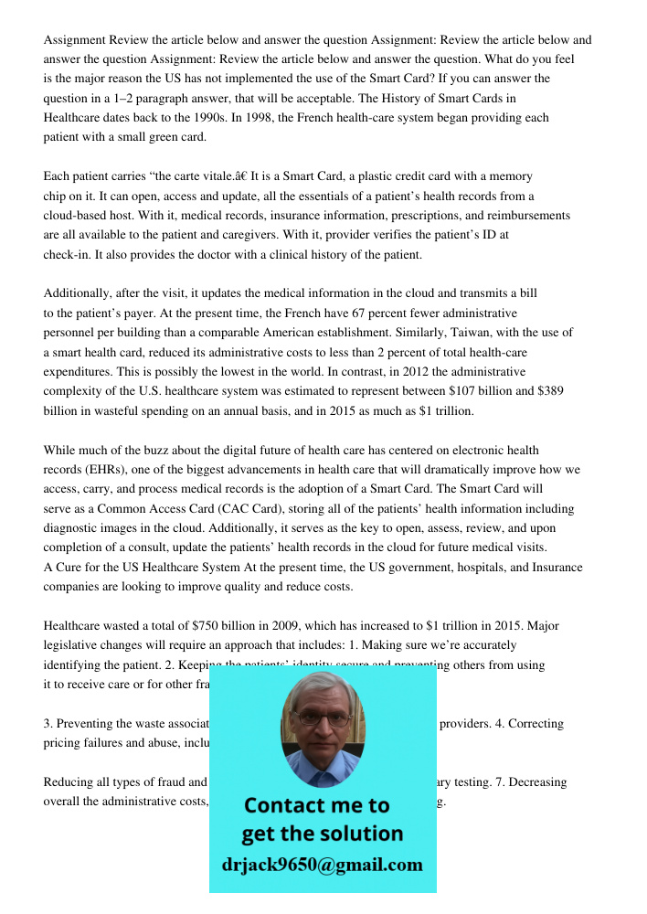 Assignment: Review the article below and answer the question. What do you feel is the major reason the US has not implemented the use of the Smart Card? If you 