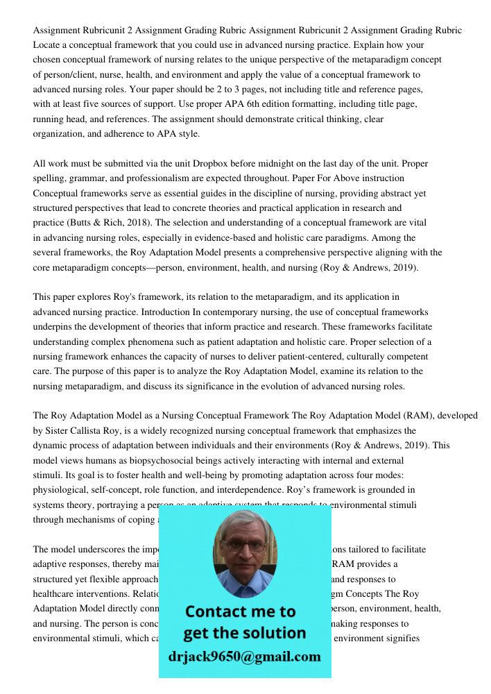Locate a conceptual framework that you could use in advanced nursing practice. Explain how your chosen conceptual framework of nursing relates to the unique per