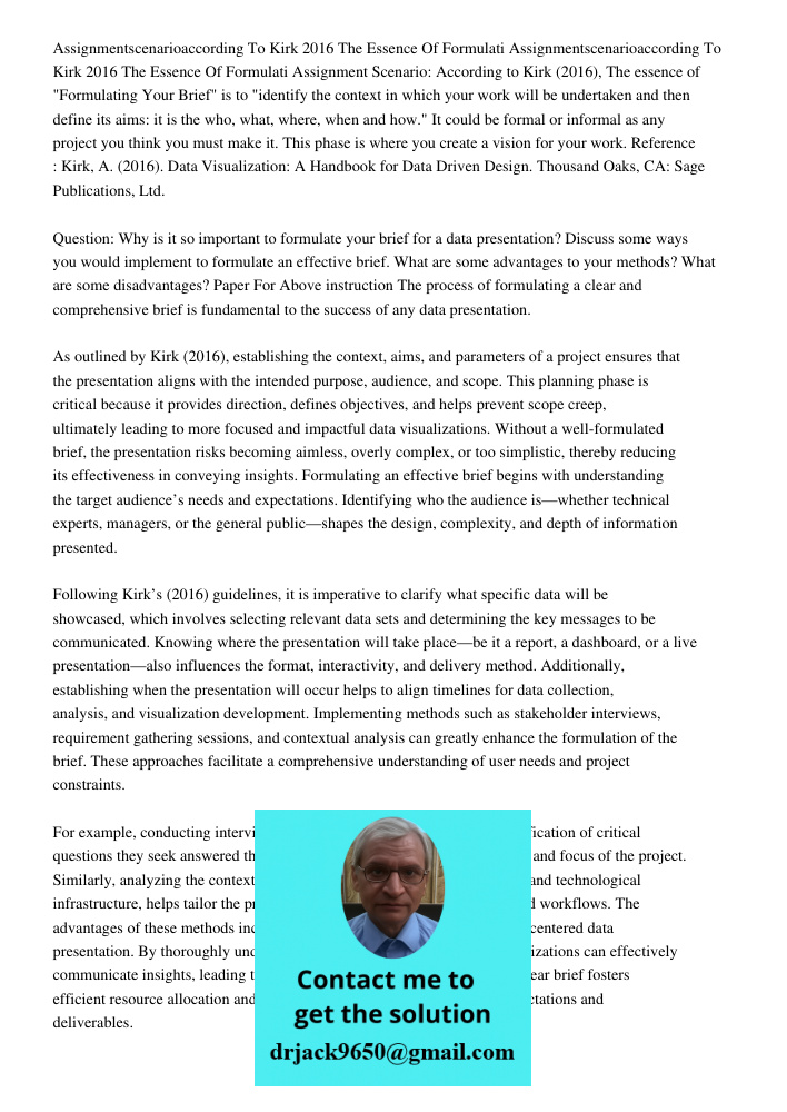 Assignment Scenario: According to Kirk (2016), The essence of "Formulating Your Brief" is to "identify the context in which your work will be undertaken and the