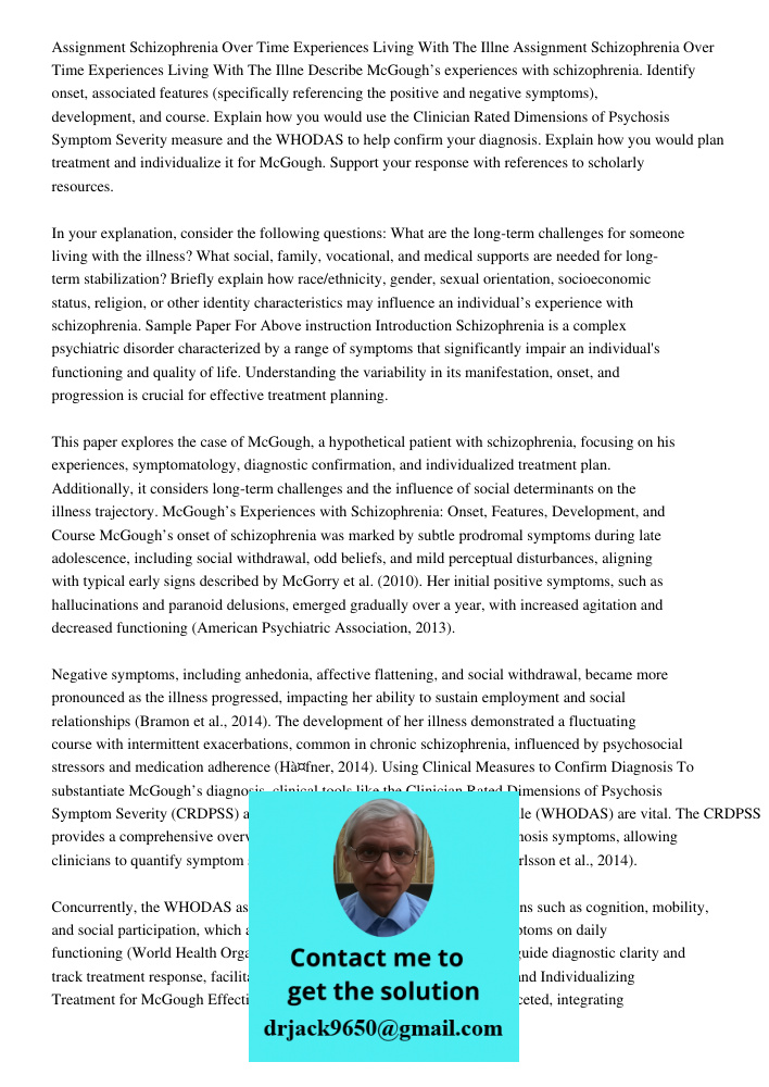 Describe McGough’s experiences with schizophrenia. Identify onset, associated features (specifically referencing the positive and negative symptoms), developmen
