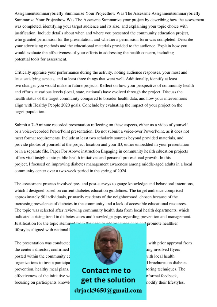 Summarize your project by describing how the assessment was completed, identifying your target audience and its size, and explaining your topic choice with just