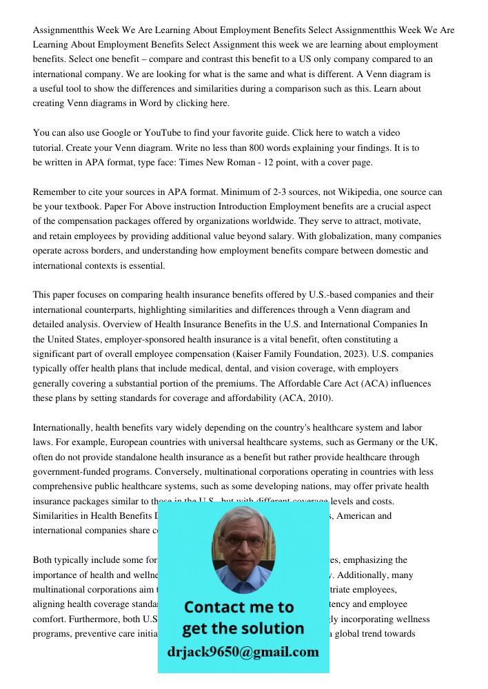Assignment this week we are learning about employment benefits. Select one benefit – compare and contrast this benefit to a US only company compared to an inter