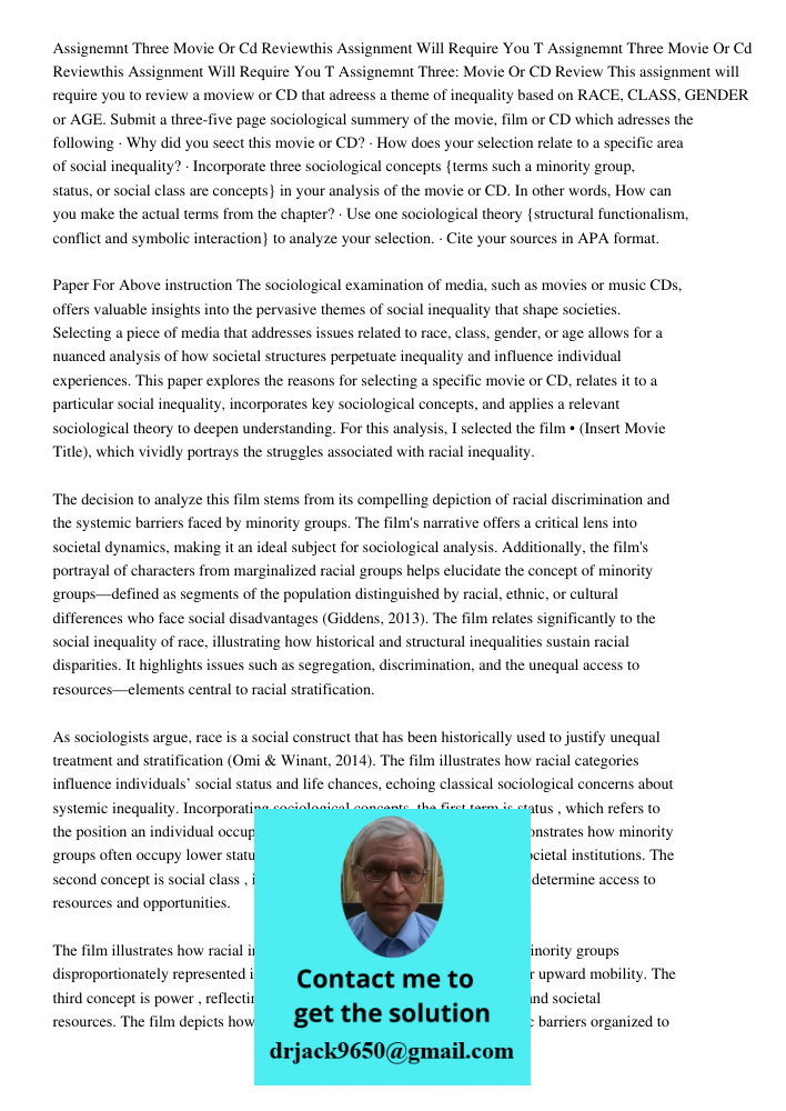 Assignemnt Three: Movie Or CD Review This assignment will require you to review a moview or CD that adreess a theme of inequality based on RACE, CLASS, GENDER o