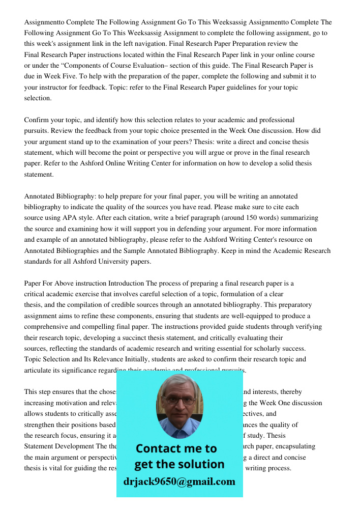 Assignment to complete the following assignment, go to this week's assignment link in the left navigation. Final Research Paper Preparation review the Final Res