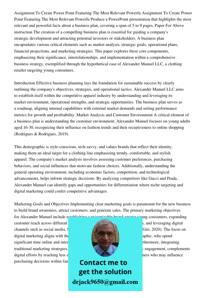 Produce a PowerPoint presentation that highlights the most relevant and powerful facts about a business plan, covering a span of 5 to 9 pages. Paper For Above i