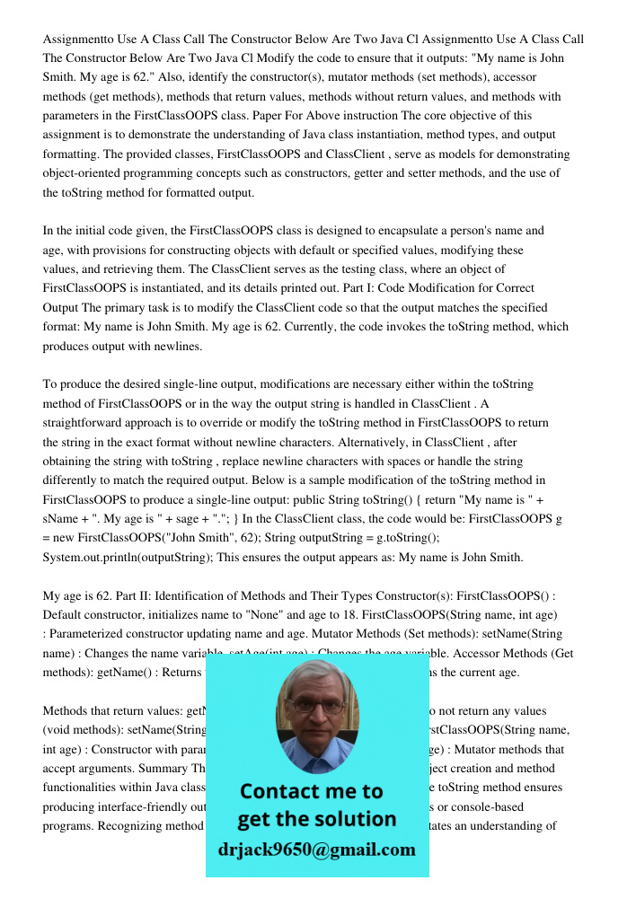 Modify the code to ensure that it outputs: "My name is John Smith. My age is 62." Also, identify the constructor(s), mutator methods (set methods), accessor met