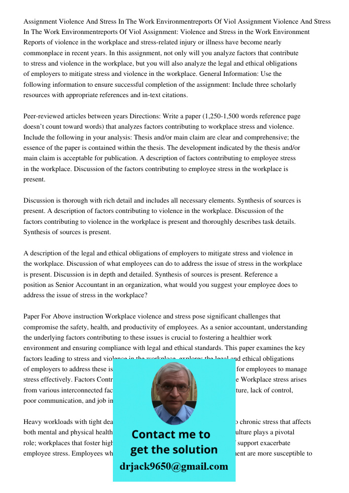 Assignment: Violence and Stress in the Work Environment Reports of violence in the workplace and stress-related injury or illness have become nearly commonplace