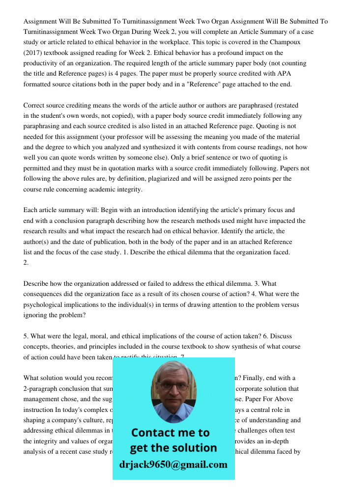 During Week 2, you will complete an Article Summary of a case study or article related to ethical behavior in the workplace. This topic is covered in the Champo