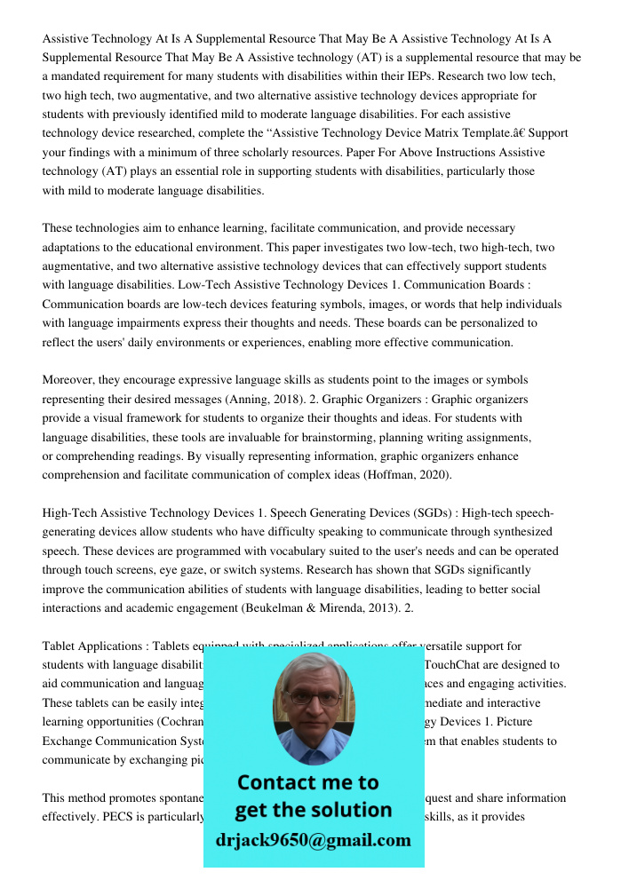 Assistive technology (AT) is a supplemental resource that may be a mandated requirement for many students with disabilities within their IEPs. Research two low 