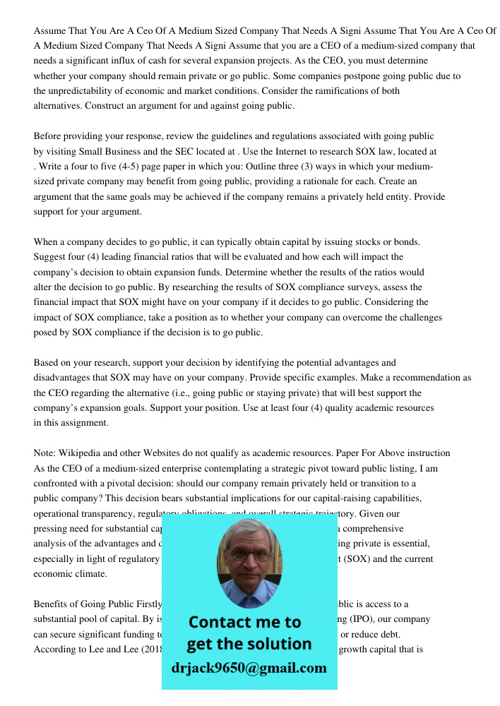 Assume that you are a CEO of a medium-sized company that needs a significant influx of cash for several expansion projects. As the CEO, you must determine wheth