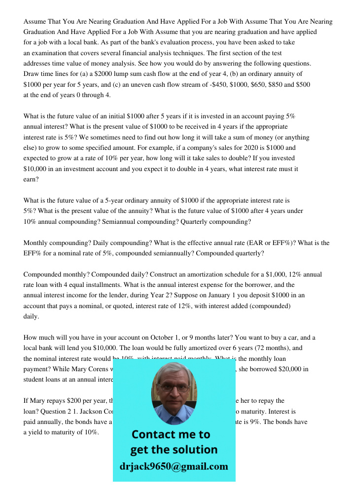 Assume that you are nearing graduation and have applied for a job with a local bank. As part of the bank's evaluation process, you have been asked to take an ex
