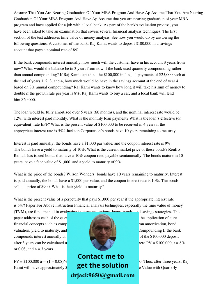 Assume that you are nearing graduation of your MBA program and have applied for a job with a local bank. As part of the bank's evaluation process, you have been