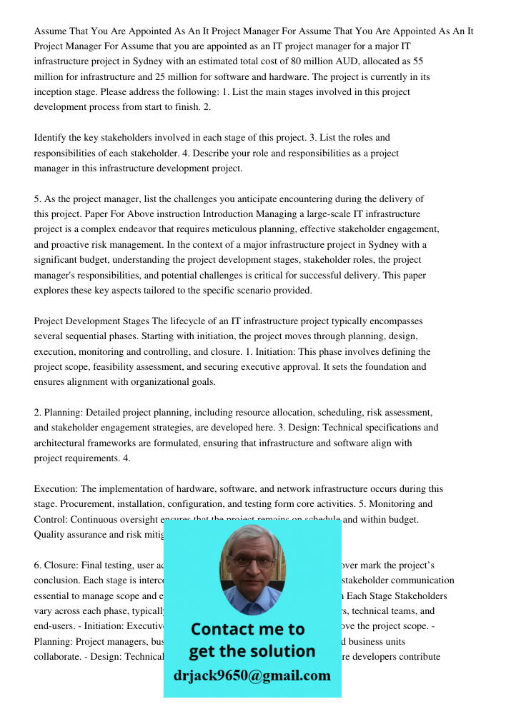 Assume that you are appointed as an IT project manager for a major IT infrastructure project in Sydney with an estimated total cost of 80 million AUD, allocated