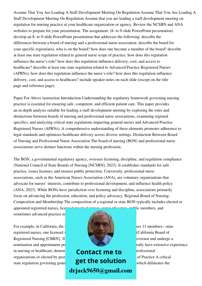 Assume that you are leading a staff development meeting on regulation for nursing practice at your healthcare organization or agency. Review the NCSBN and ANA w