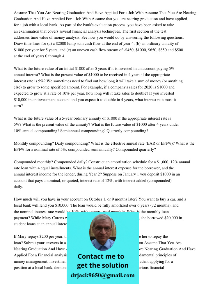 Assume that you are nearing graduation and have applied for a job with a local bank. As part of the bank's evaluation process, you have been asked to take an ex