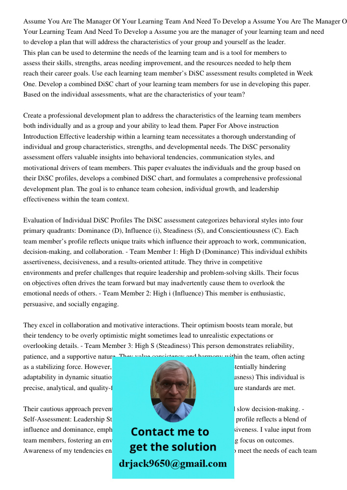Assume you are the manager of your learning team and need to develop a plan that will address the characteristics of your group and yourself as the leader. This
