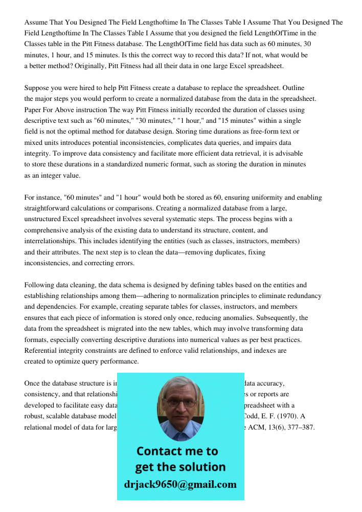 Assume that you designed the field LengthOfTime in the Classes table in the Pitt Fitness database. The LengthOfTime field has data such as 60 minutes, 30 minute
