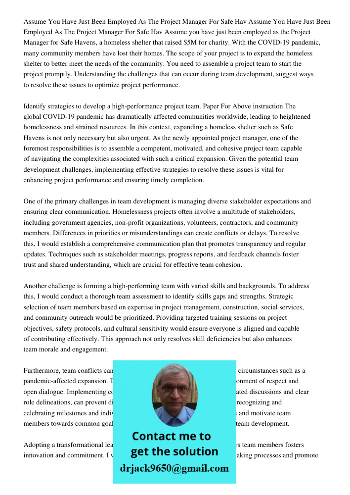Assume you have just been employed as the Project Manager for Safe Havens, a homeless shelter that raised $5M for charity. With the COVID-19 pandemic, many comm