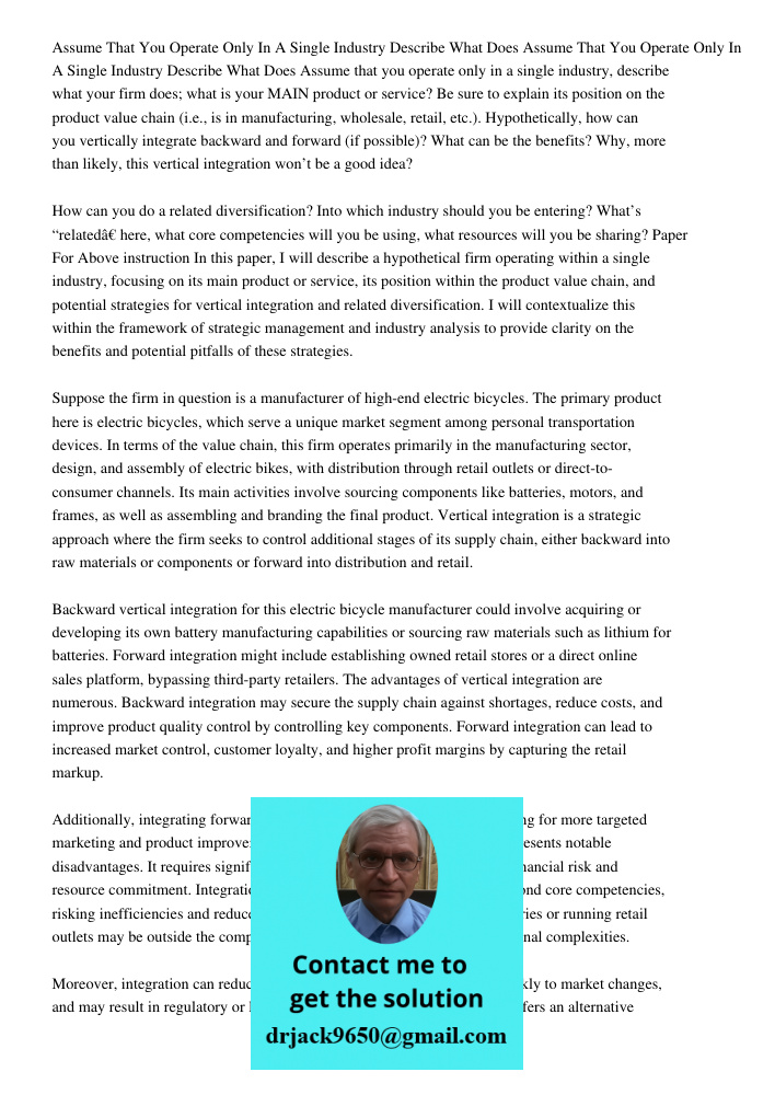 Assume that you operate only in a single industry, describe what your firm does; what is your MAIN product or service? Be sure to explain its position on the pr
