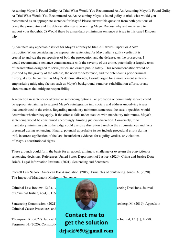 Assuming Mayo is found guilty at trial, what would you recommend as an appropriate sentence for Mayo? Please answer this question from both positions of being t