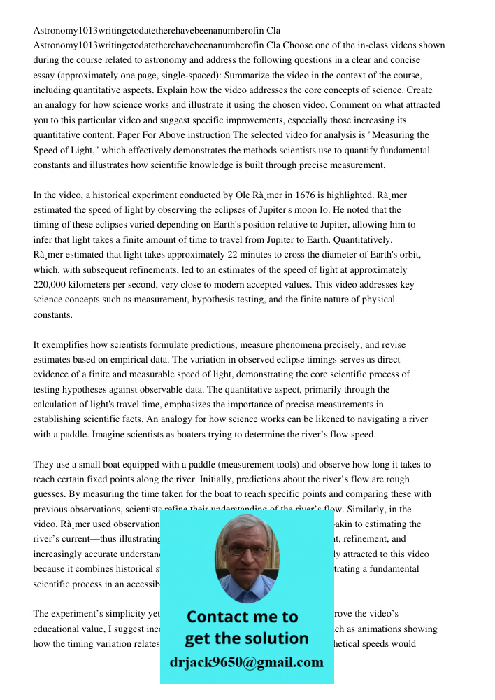 Choose one of the in-class videos shown during the course related to astronomy and address the following questions in a clear and concise essay (approximately o