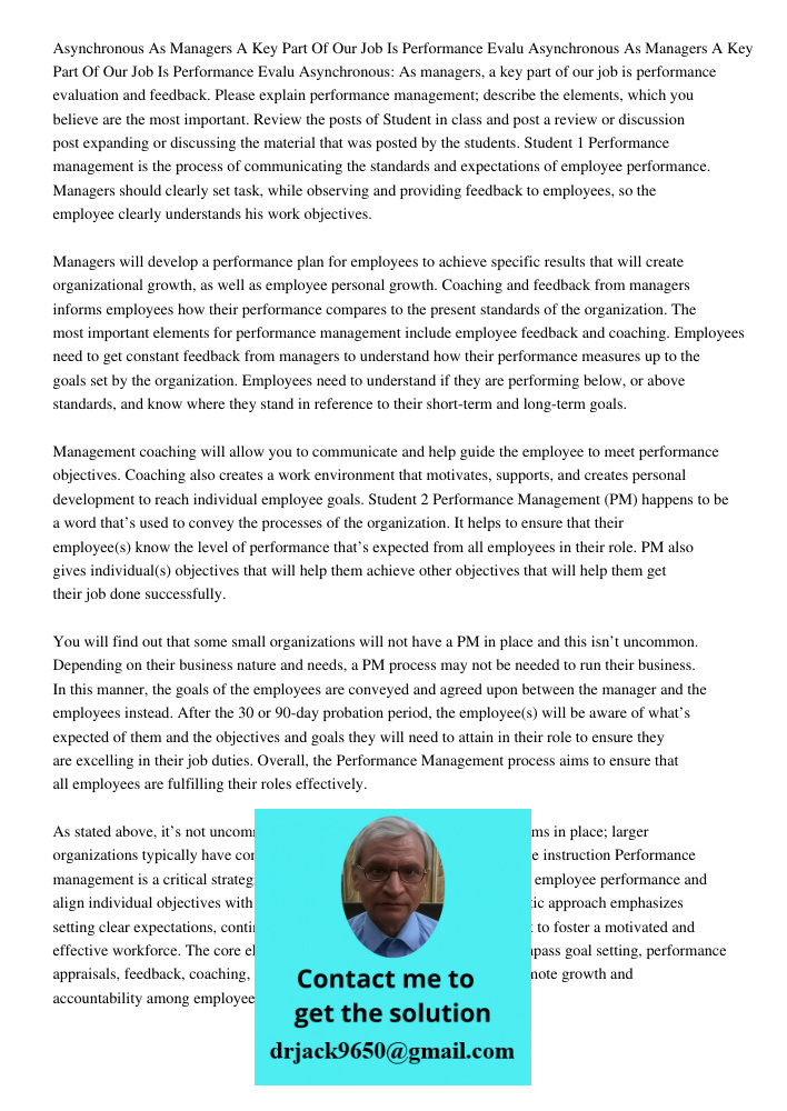 Asynchronous: As managers, a key part of our job is performance evaluation and feedback. Please explain performance management; describe the elements, which you