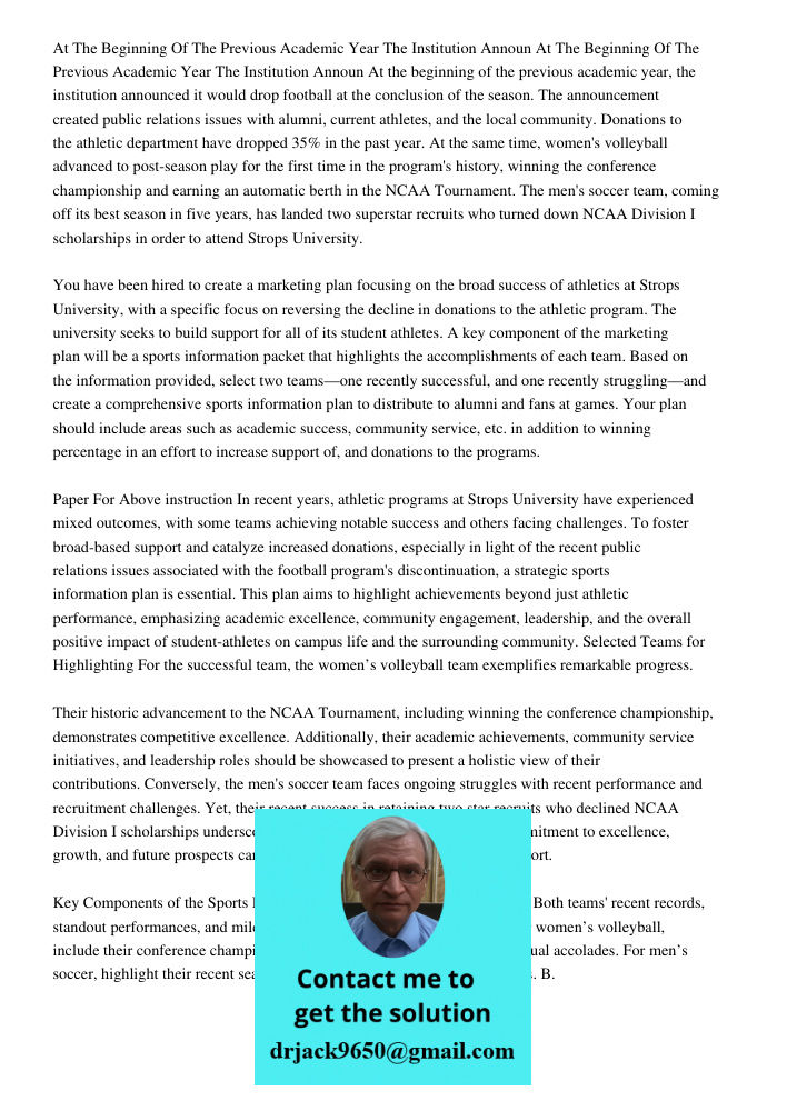 At the beginning of the previous academic year, the institution announced it would drop football at the conclusion of the season. The announcement created publi