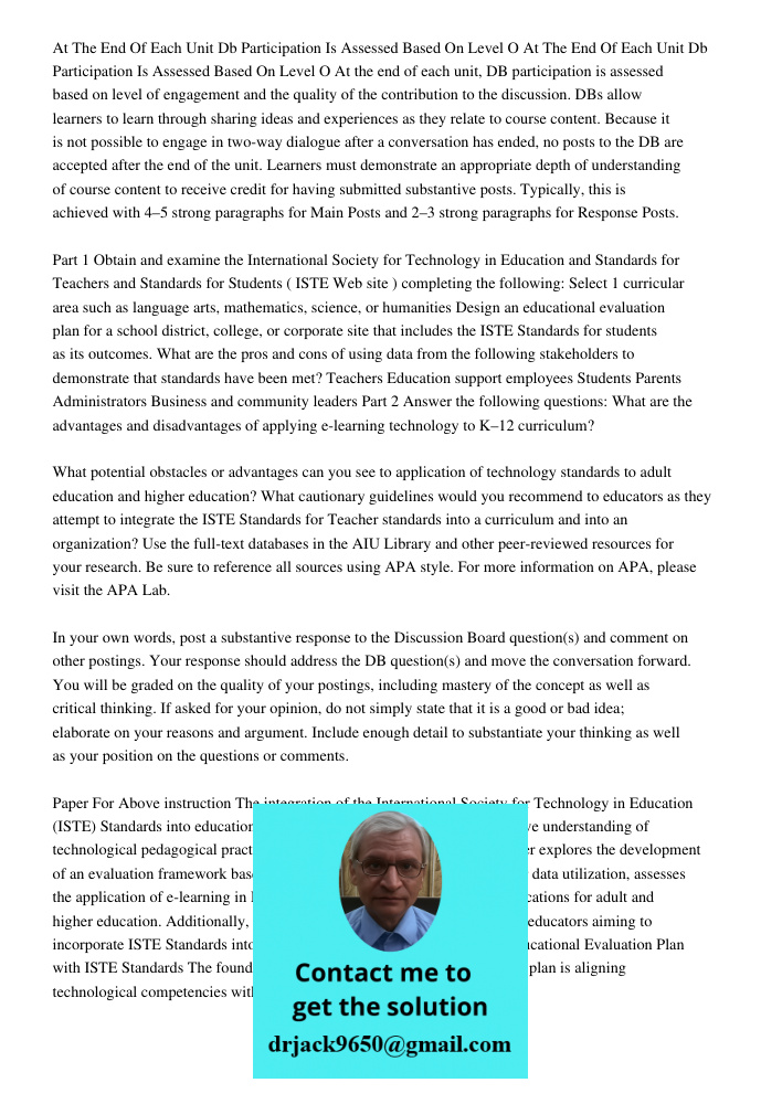 At the end of each unit, DB participation is assessed based on level of engagement and the quality of the contribution to the discussion. DBs allow learners to 