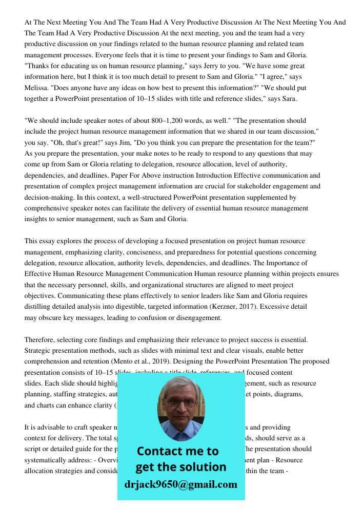 At the next meeting, you and the team had a very productive discussion on your findings related to the human resource planning and related team management proce