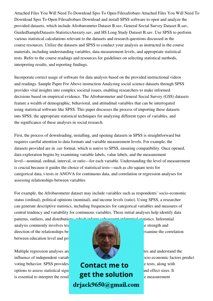 Download and install SPSS software to open and analyze the provided datasets, which include Afrobarometer Dataset B.sav, General Social Survey Dataset B.sav, Gu