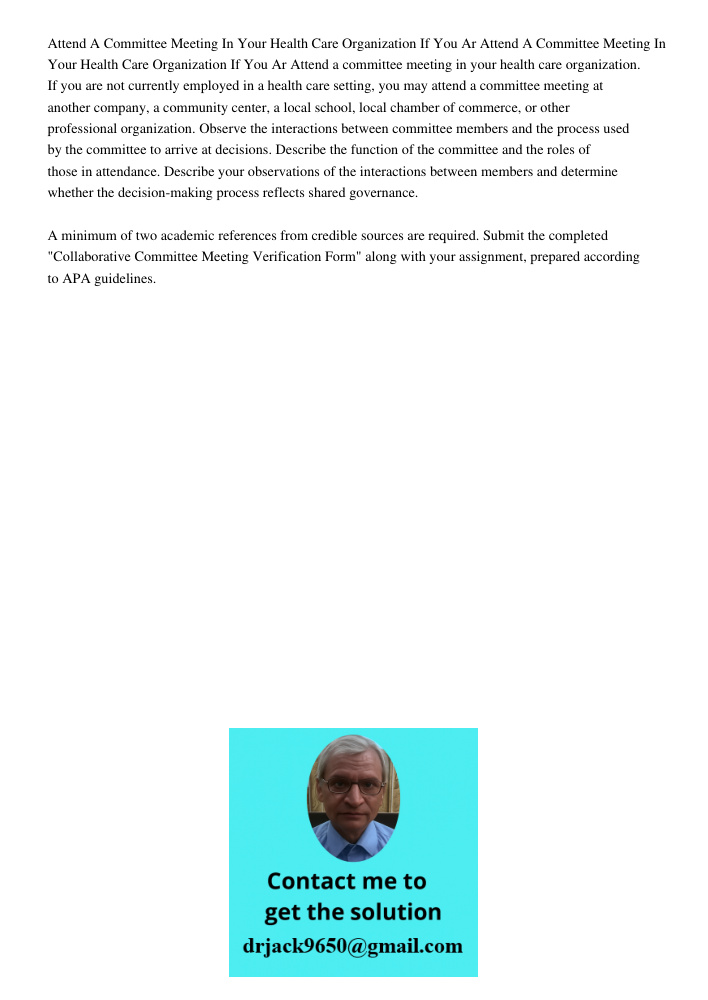 Attend a committee meeting in your health care organization. If you are not currently employed in a health care setting, you may attend a committee meeting at a