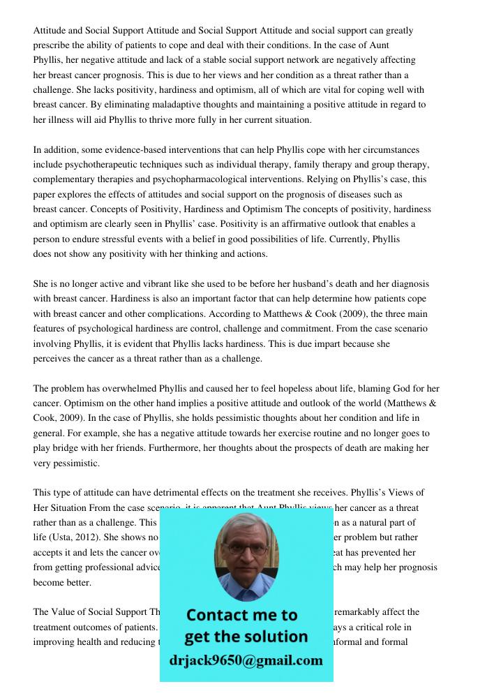 Attitude and social support can greatly prescribe the ability of patients to cope and deal with their conditions. In the case of Aunt Phyllis, her negative atti
