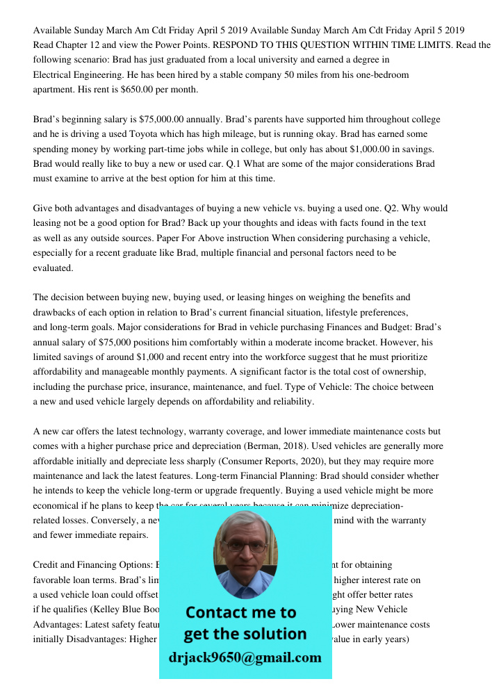 Read Chapter 12 and view the Power Points. RESPOND TO THIS QUESTION WITHIN TIME LIMITS. Read the following scenario: Brad has just graduated from a local univer