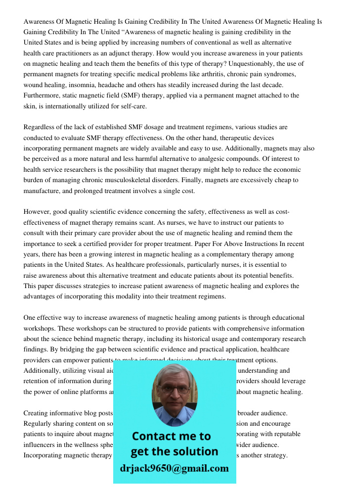 “Awareness of magnetic healing is gaining credibility in the United States and is being applied by increasing numbers of conventional as well as alternative hea