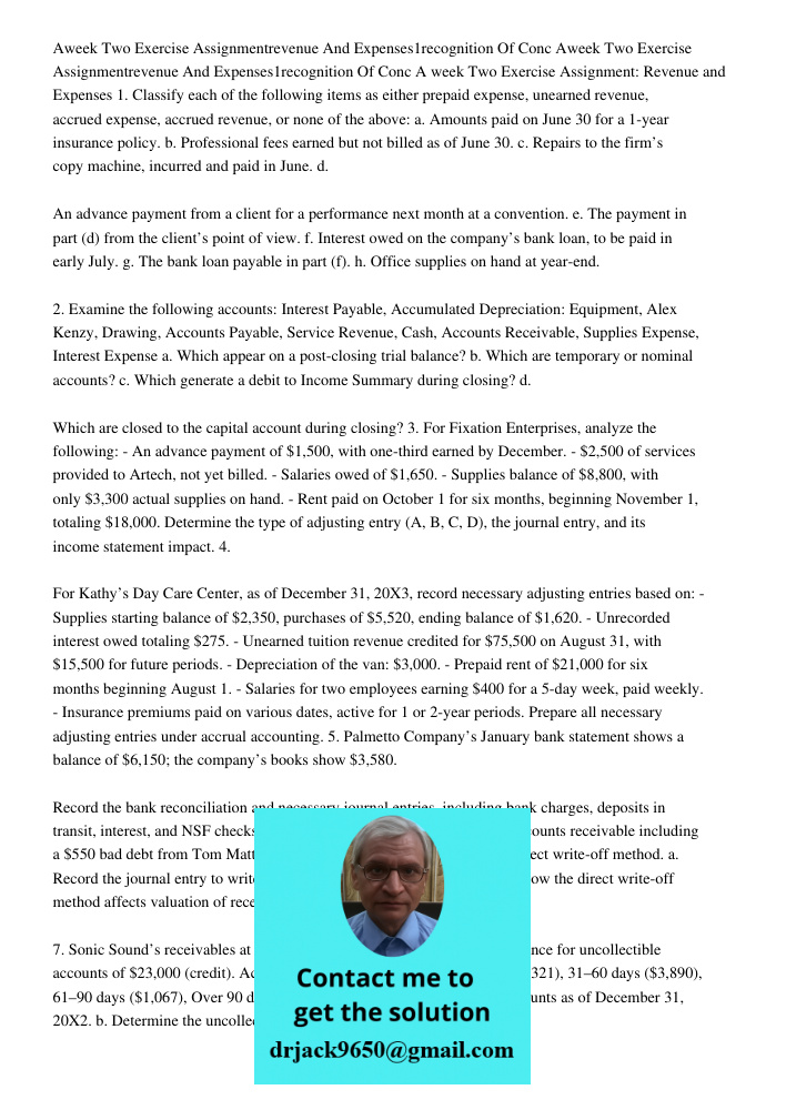 A week Two Exercise Assignment: Revenue and Expenses 1. Classify each of the following items as either prepaid expense, unearned revenue, accrued expense, accru