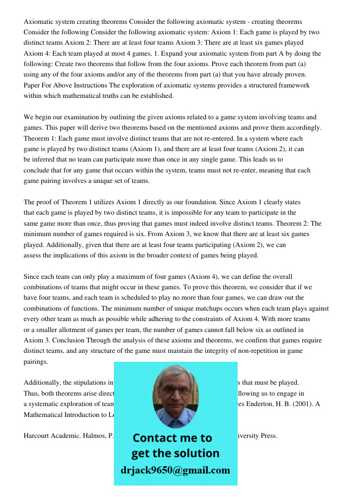 Consider the following axiomatic system: Axiom 1: Each game is played by two distinct teams Axiom 2: There are at least four teams Axiom 3: There are at least s