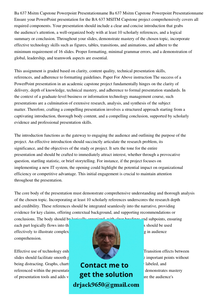 Ensure your PowerPoint presentation for the BA 637 MSITM Capstone project comprehensively covers all required components. Your presentation should include a cle