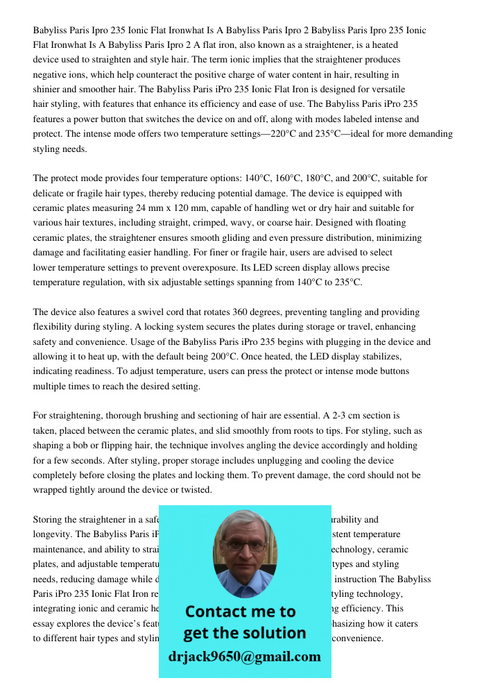 A flat iron, also known as a straightener, is a heated device used to straighten and style hair. The term ionic implies that the straightener produces negative 