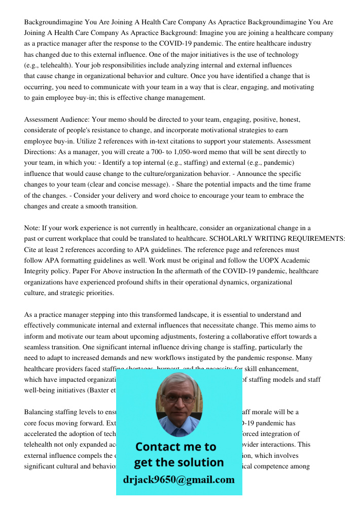 Background: Imagine you are joining a healthcare company as a practice manager after the response to the COVID-19 pandemic. The entire healthcare industry has c